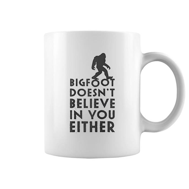 Bigfoot Does Not Believe In You Either Coffee Mug