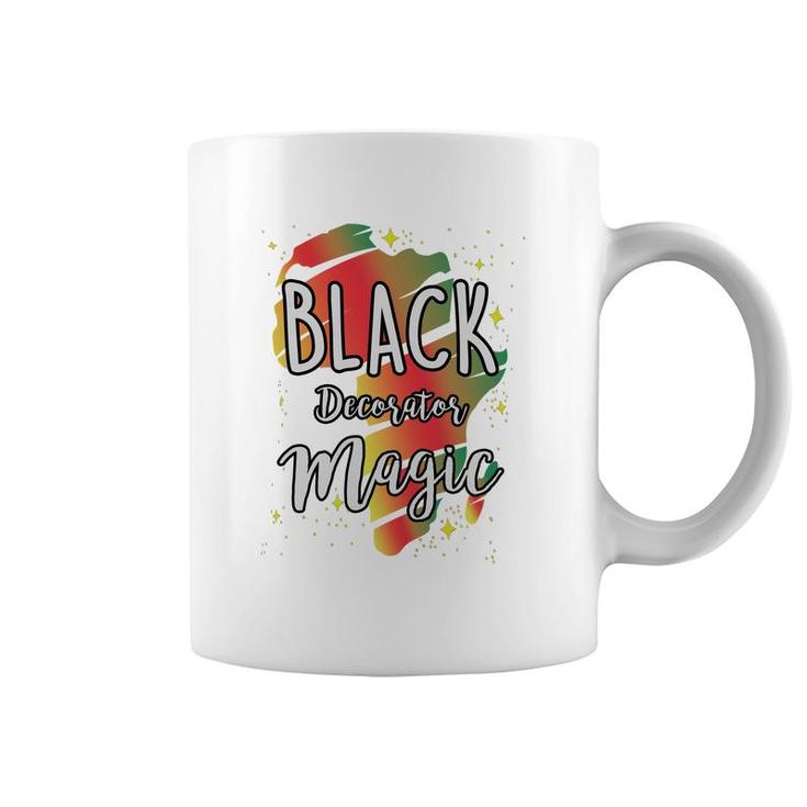 Black History Month Black Decorator Magic Proud African Job Title Coffee Mug