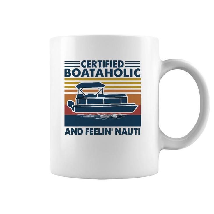 Boating Certified Boataholic And Feelin' Nauti Coffee Mug