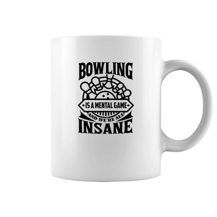 Bowling Is A Mental Game Coffee Mug