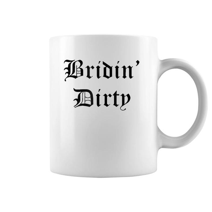 Briding Dirty Funny Bridal Party Coffee Mug