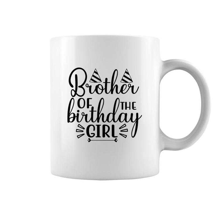 Brother Of The Birthday Girl Cool Quote Gifts Birthday Coffee Mug