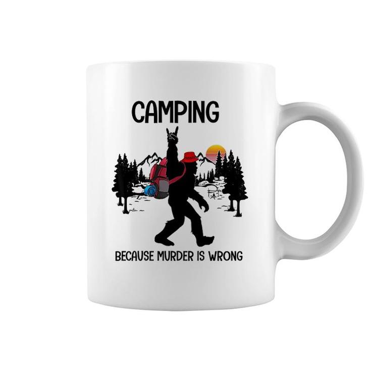 Camping Because Is Wrong Bigfoot Coffee Mug
