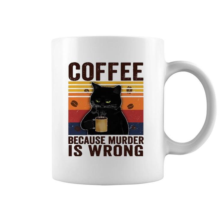 Cat Lover Coffee Because Murder Is Wrong Classic Coffee Mug