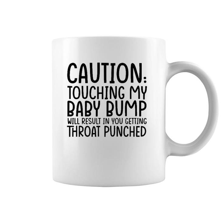 Caution Touching My Baby Bump Will Result Mother Mom To Be Coffee Mug