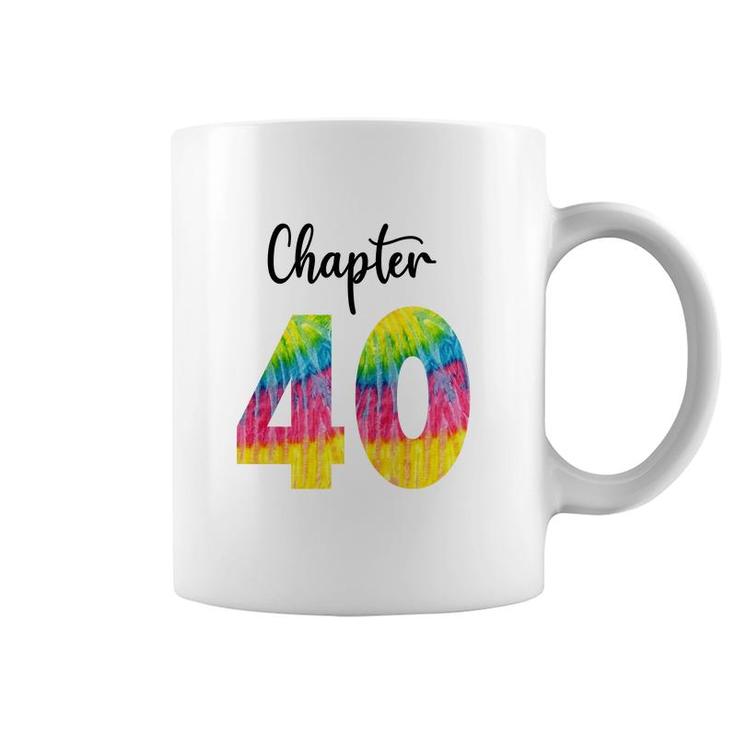 Chapter 40 Tie Dye Happy 40Th Birthday Funny Idea Coffee Mug