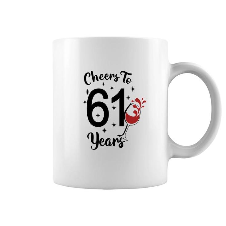 Cheers To 61 Years Happy 61Th Birthday Coffee Mug