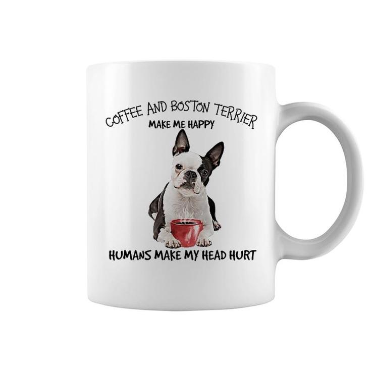 Coffee And Boston Terrier Make Me Happy Coffee Mug
