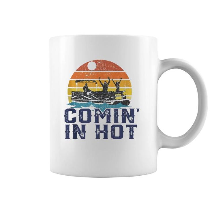 Comin In Hot Pontoon Boat Funny Boating Lake Gift For Dad  Coffee Mug