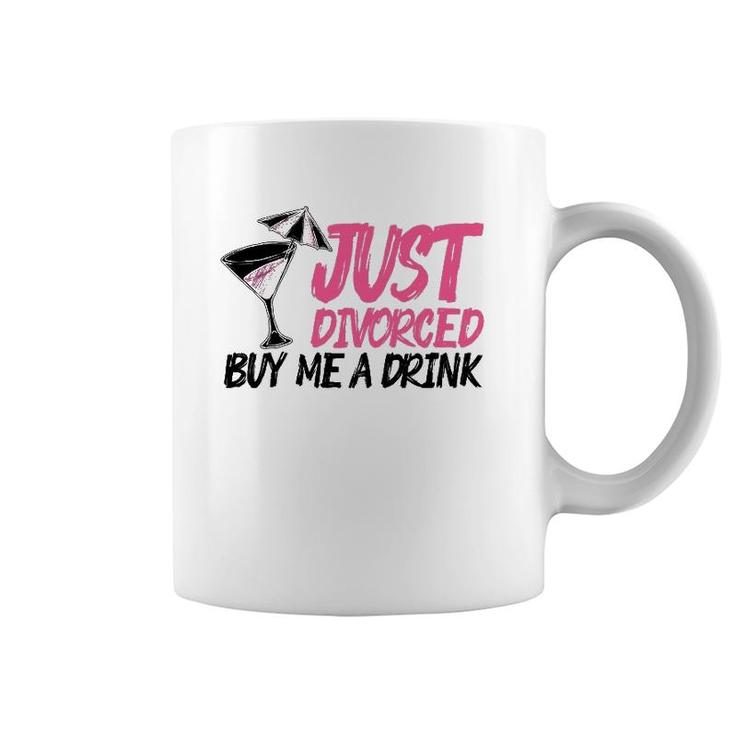 Cool Just Divorced Gift For Women Funny Buy Me A Drink Gag Coffee Mug