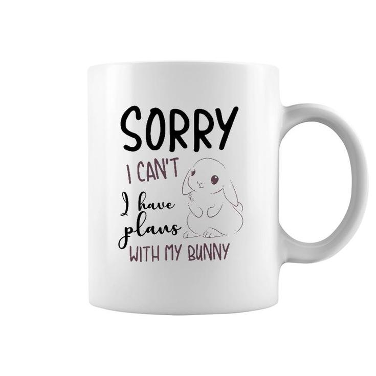 Cool Sorry I Can't I Have Plans With My Bunny Funny Gift Coffee Mug