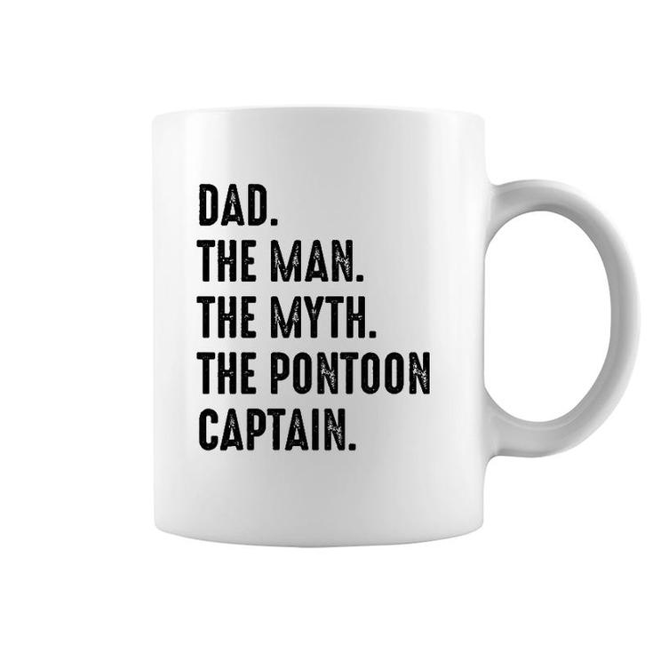 Dad The Man The Myth The Pontoon Captain Happy Father's Day Coffee Mug