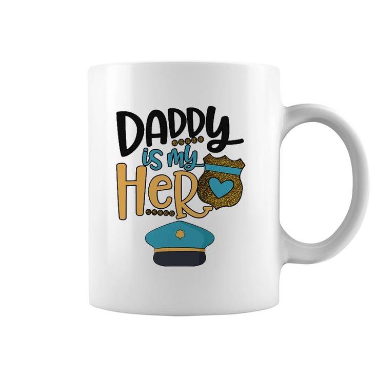 Daddy Is My Hero Police Officer Coffee Mug