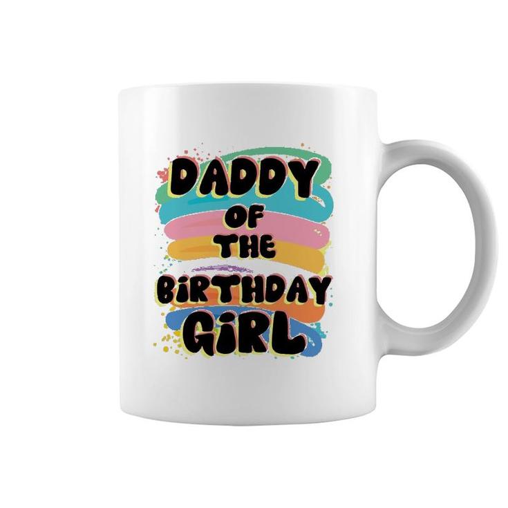 Daddy Of The Birthday Girl Colorful Matching Family Father Gift Coffee Mug