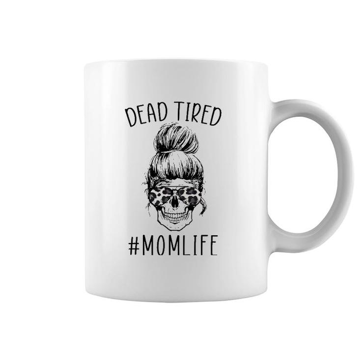 Dead Tired Momlife Leopard Tired Mom Funny Mothers Day Gift Coffee Mug
