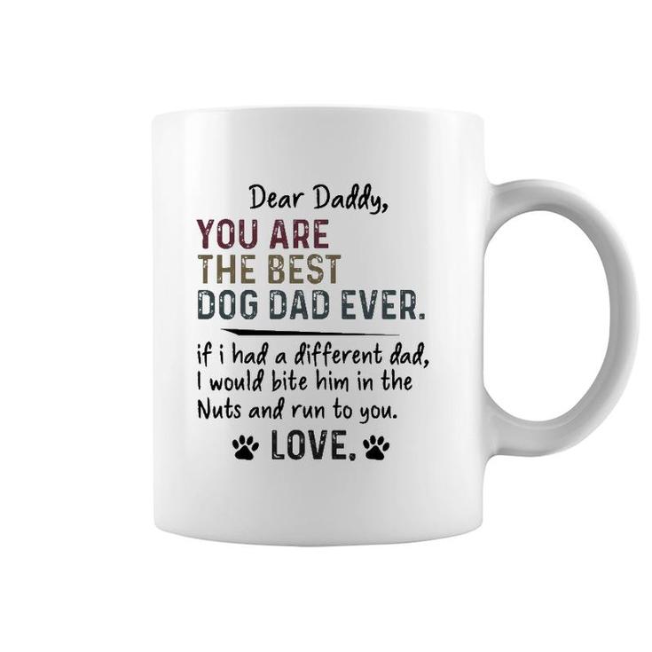 Dear Daddy, You Are The Best Dog Dad Ever Father's Day Quote Coffee Mug