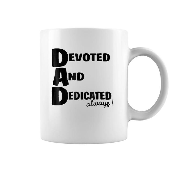 Determined Devoted And Dedicated Always Dad Coffee Mug
