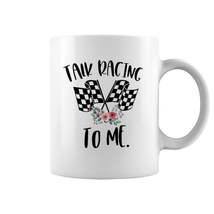 Dirt Track Racing Talk Racing To Me Coffee Mug