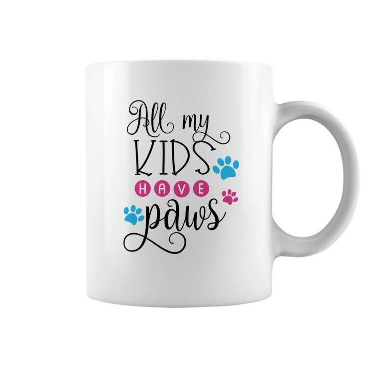 Dog Mom Mothers Day All My Kids Have Paws Coffee Mug