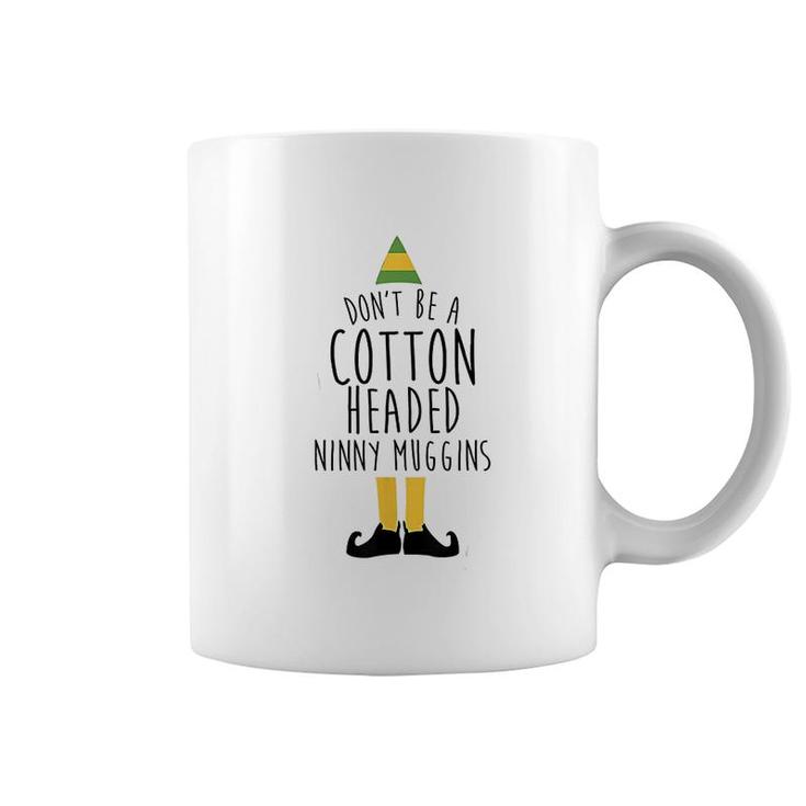 Dont Be Ninny Muggins Coffee Mug