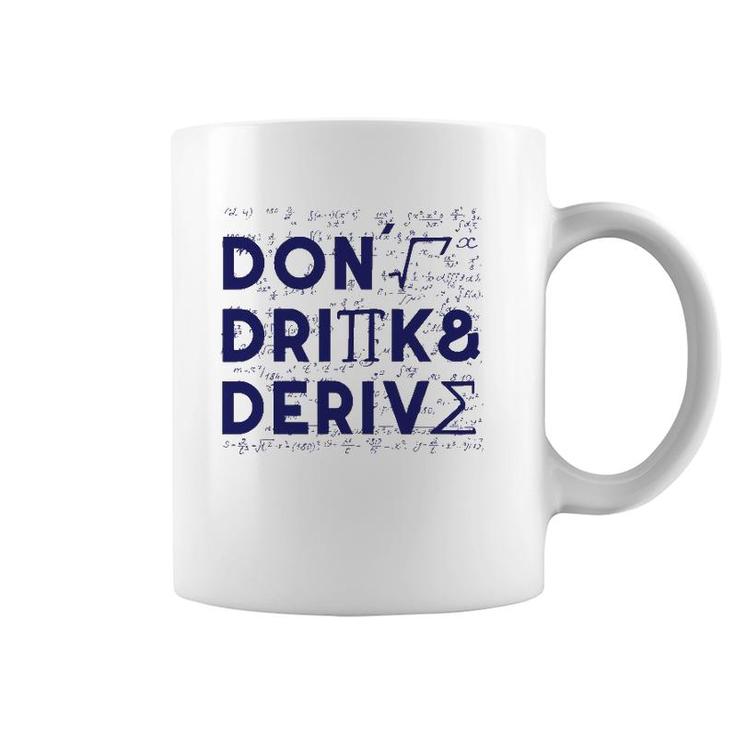 Don't Drink And Derive Mathematics Teacher Gift Coffee Mug