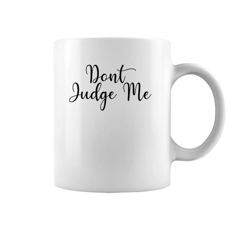 Don't Judge Me Plus Size 2Xl 3Xl Tops Women Men Tees Graphic Coffee Mug