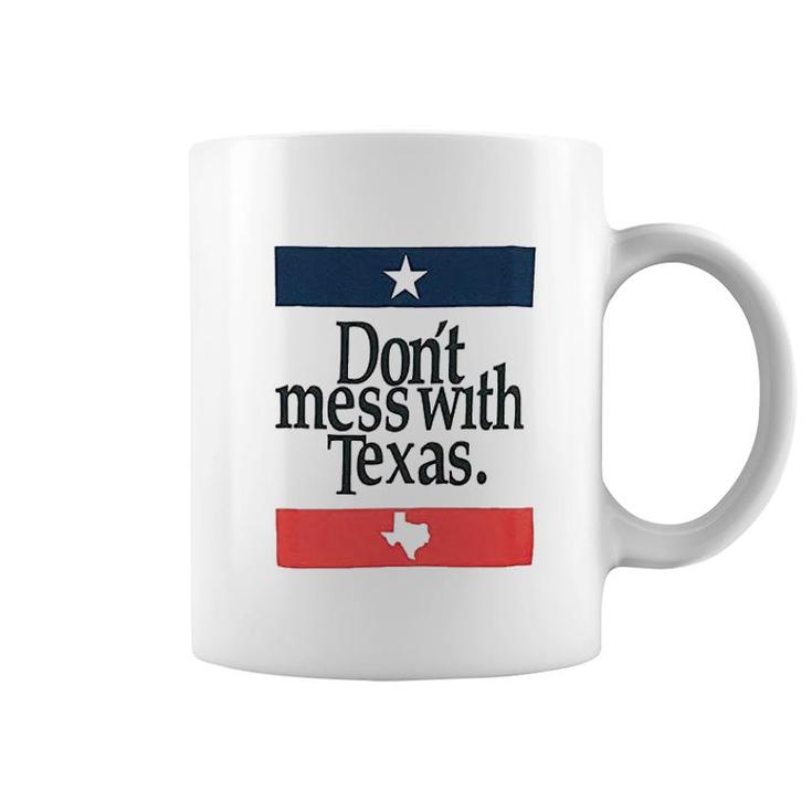 Dont Mess With Texas Coffee Mug