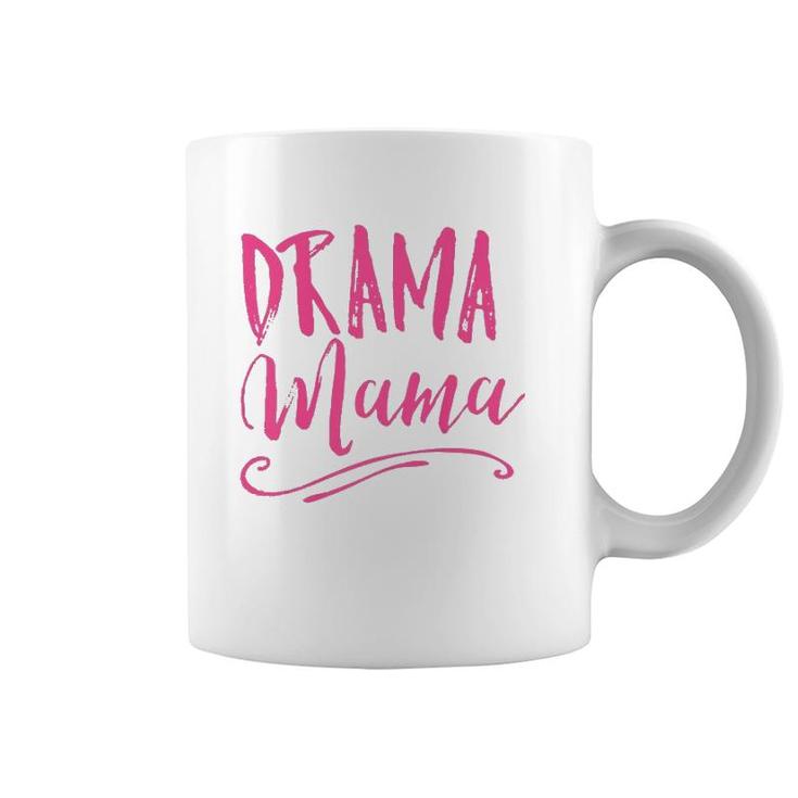 Drama Mama Theater Broadway Musical Actor Life Stage Family  Coffee Mug