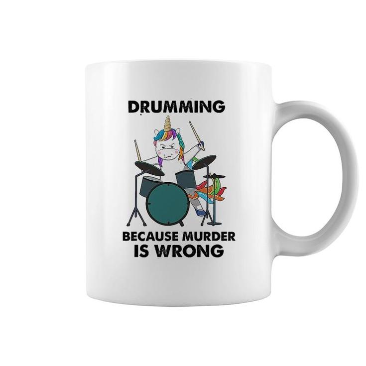 Drumming Because Is Wrong Unicorn Coffee Mug