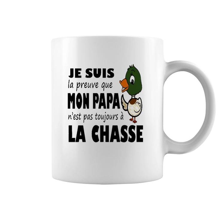 Duck Hunting Dad Je Suis Preuve Papa N'est Pas Toujours A La Chasse Coffee Mug