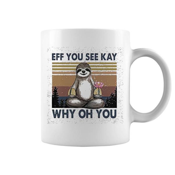Eff You See Kay Why Oh You Coffee Mug