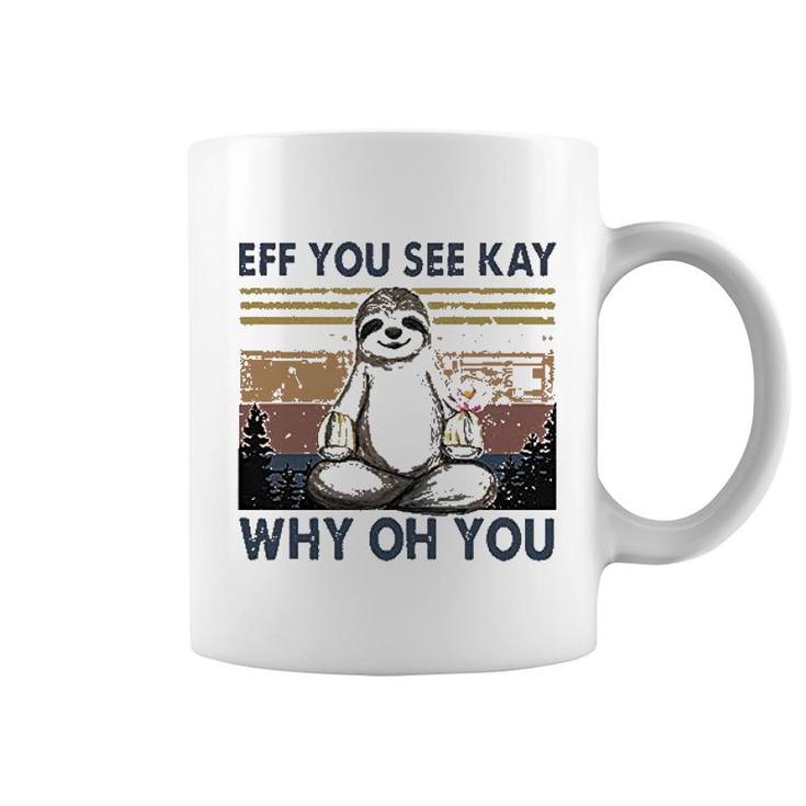 Eff You See Kay Why Oh You Coffee Mug