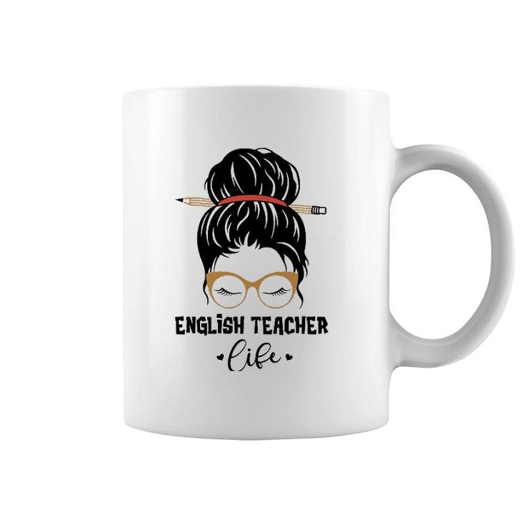 English Teacher Life Pencil Messy Bun Appreciation Gifts Coffee Mug