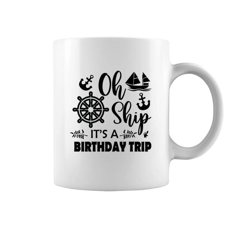 Family Cruise Squad Trip 2022  It Is A Birthday Trip Coffee Mug