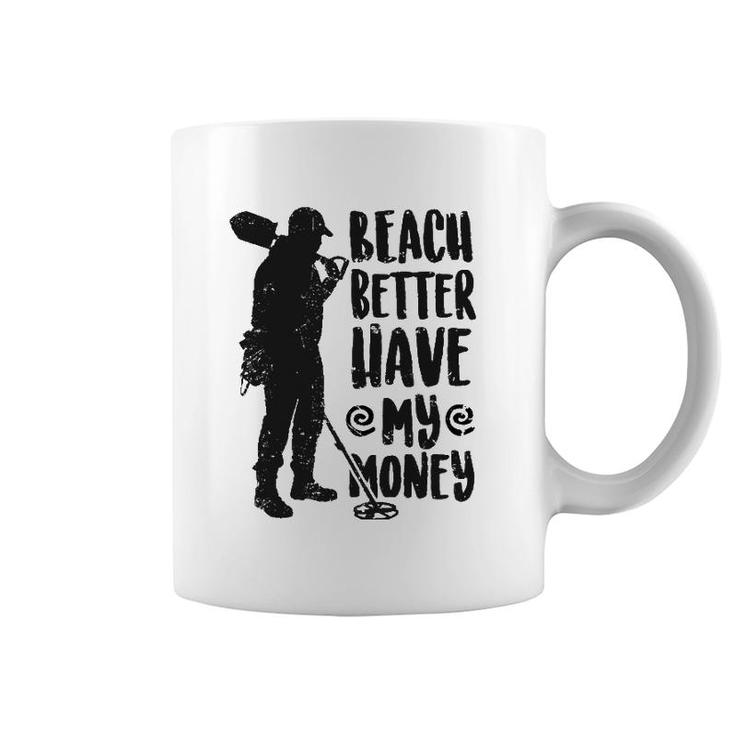 Fashion Beach Better Have My Money Humorous Coffee Mug