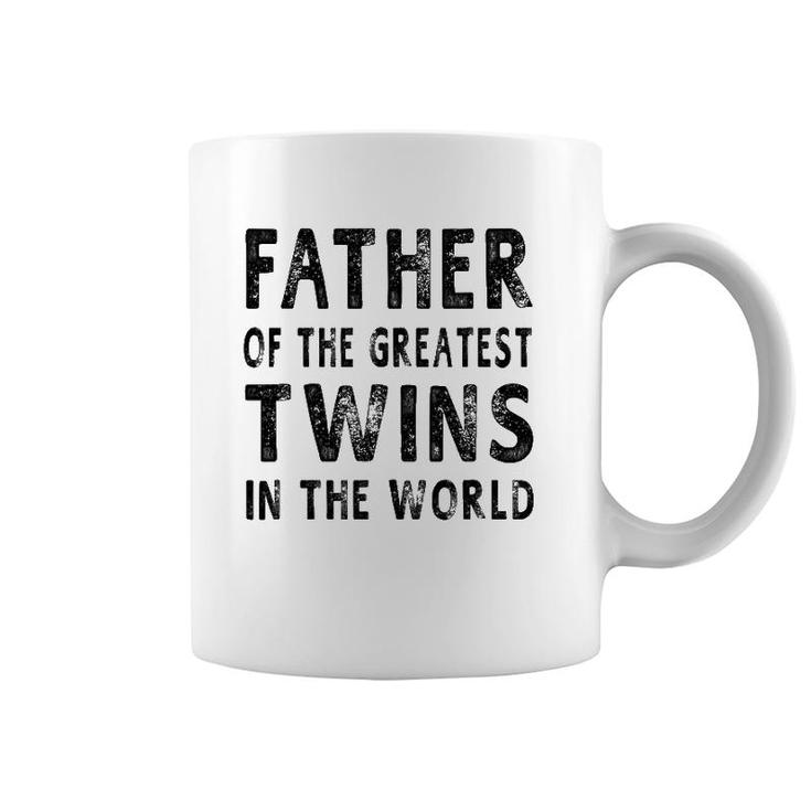Father Of The Greatest Twins  Daddy Gift Men  Coffee Mug