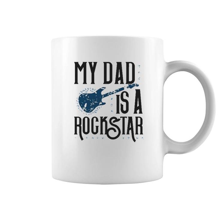 Father's Day Tees My Dad Is A Rockstar Coffee Mug