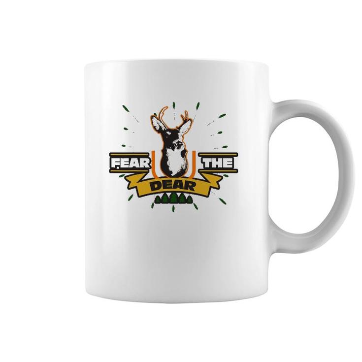 Fear The Dear Deer - Sarcastic Hunting Coffee Mug