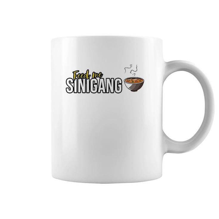 Feed Me Sinigang Funny Filipino Coffee Mug