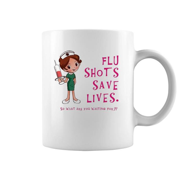 Flu Shots Save Lives Nurse Coffee Mug