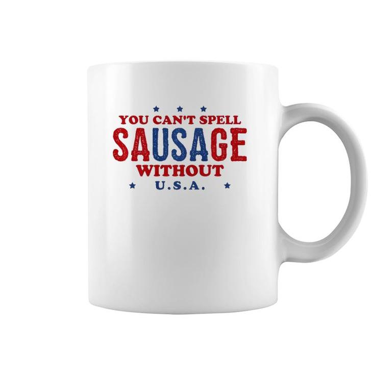 Fourth Of July  You Can't Spell Sausage Without USA Coffee Mug