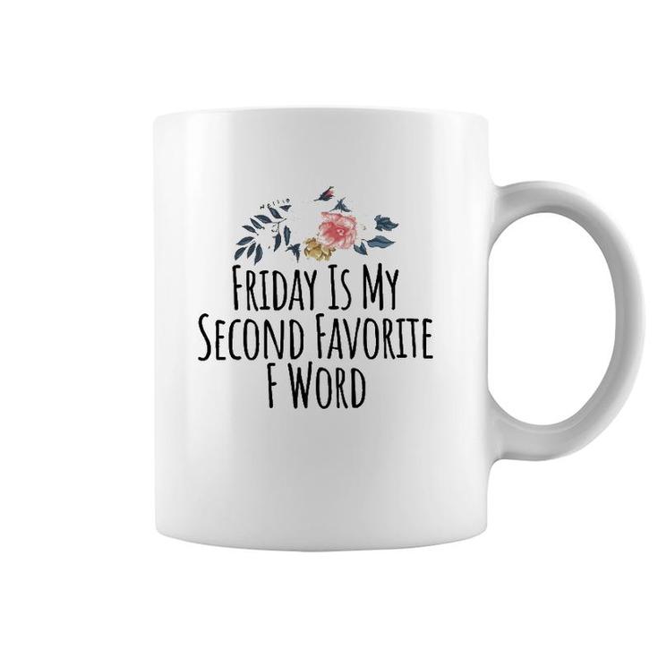 Friday Is My Second Favorite F Word T Funny Teacher Tee Coffee Mug