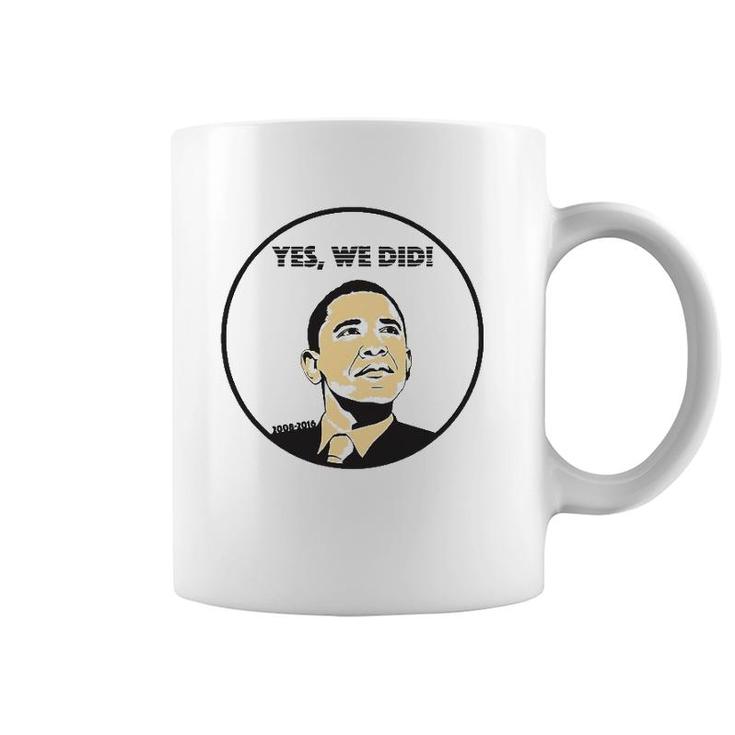 From Yes We Can To Yes We Did Obama Coffee Mug