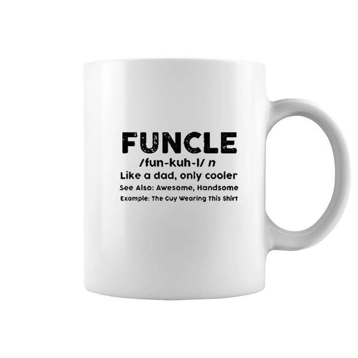 Funcle Funny Favorite Fun Awesome Uncle Coffee Mug
