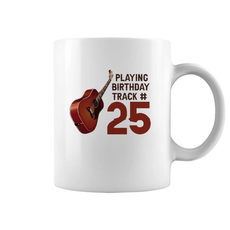 Funny 25Th Birthday Guitar Music Lover Birthday Gift Coffee Mug