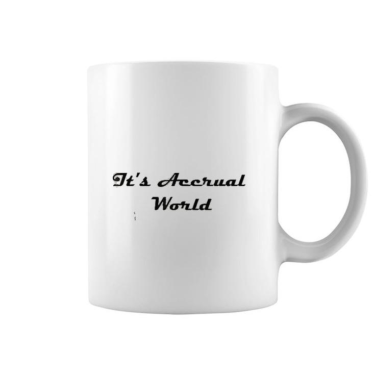 Funny Accounting Its Accrual World Coffee Mug