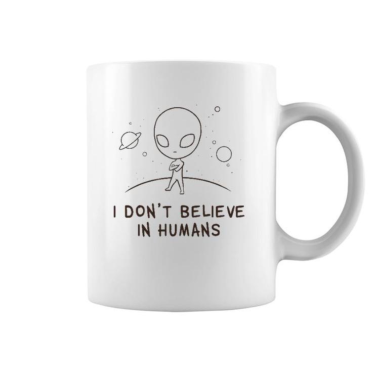 Funny Alien Ufo I Don't Believe In Humans Cosmic Space Coffee Mug