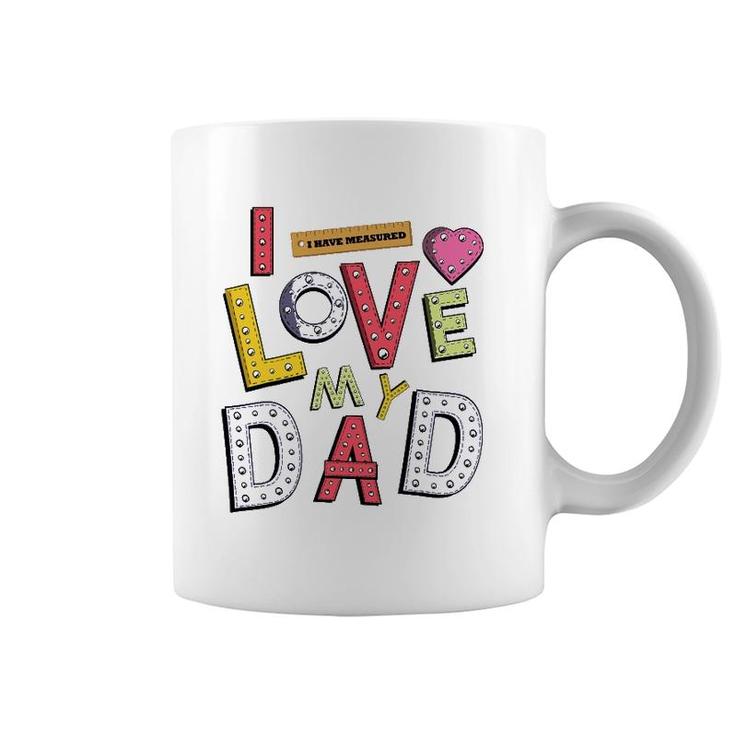 Funny Father's Day For Kids I Love My Dad Coffee Mug