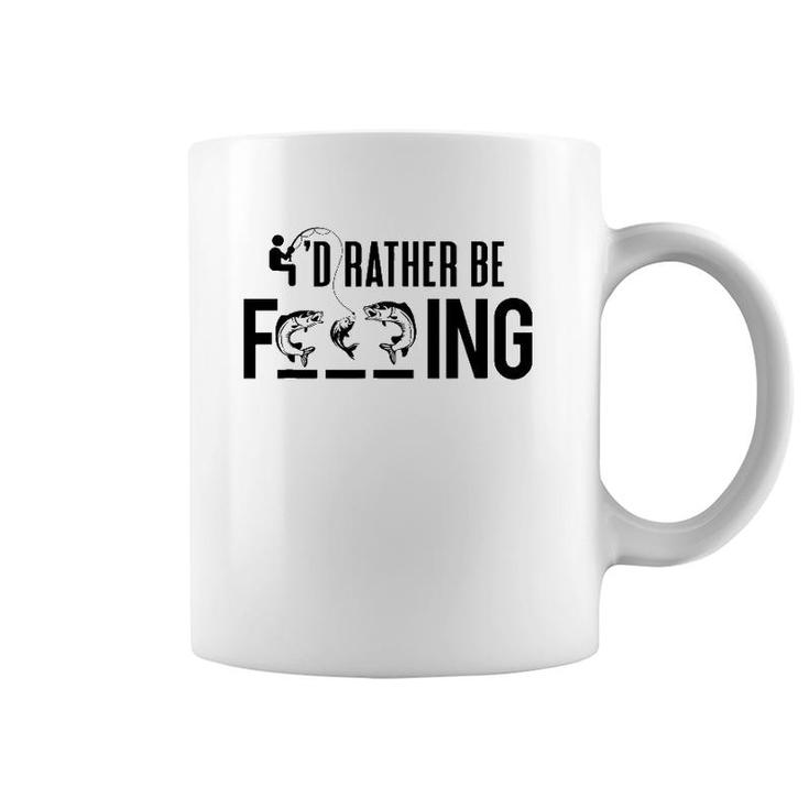 Funny I'd Rather Be Fishing - Fisherman Gift Coffee Mug