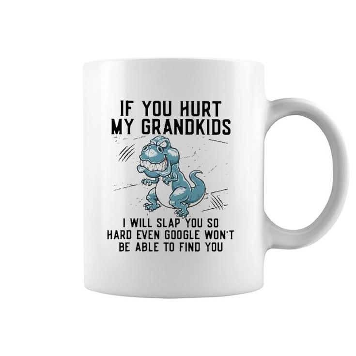 Funny If You Hurt My Grandkids Funny Mother's Day Coffee Mug